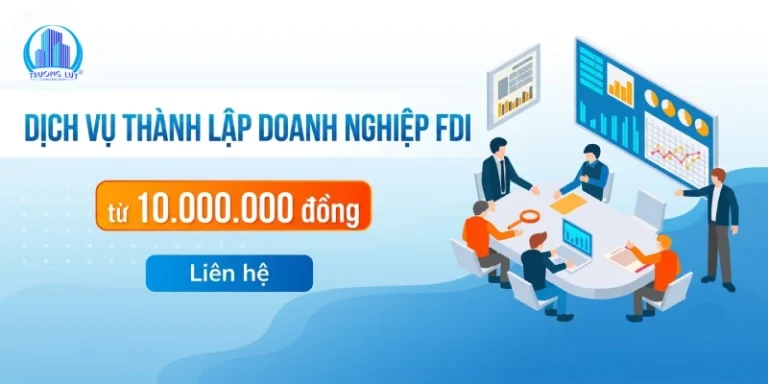 Dịch Vụ Thành Lập Doanh Nghiệp FDI Tại Việt Nam – Trọn Gói Pháp Lý, Bàn Giao Trong 3 – 5 Ngày